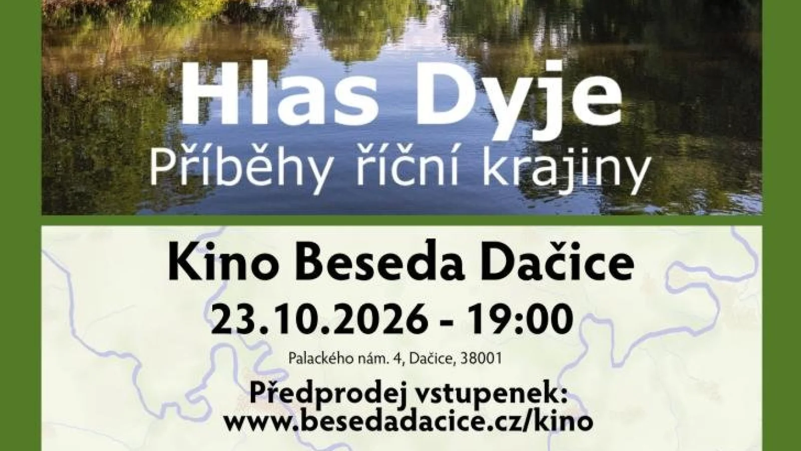 HLAS DYJE – PŘÍBĚHY ŘÍČNÍ KRAJINY – Kino, Dačice