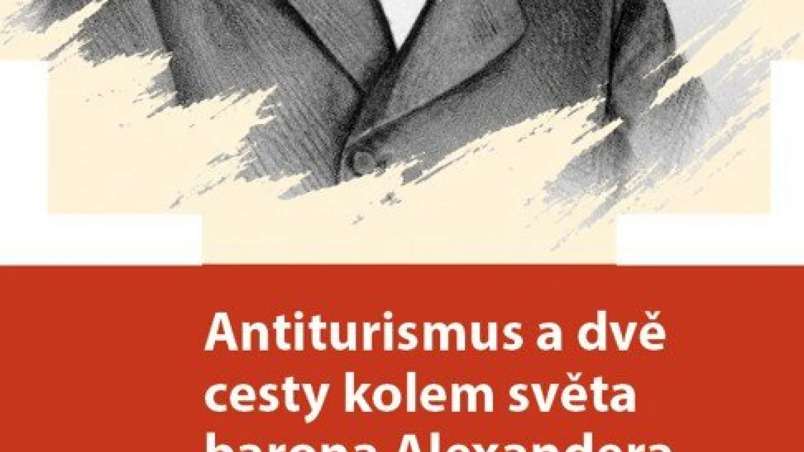 Antiturismus a dvě cesty kolem světa barona Alexandera von Hübner – Přednáška / workshop, Telč